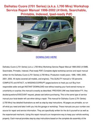 download DAIHATSU MIRA CUORE L701 able workshop manual