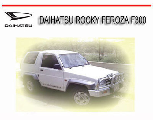 download DAIHATSU ROCKY FEROZA F300 workshop manual